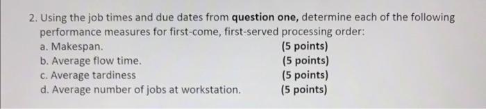 2. Using the job times and due dates from