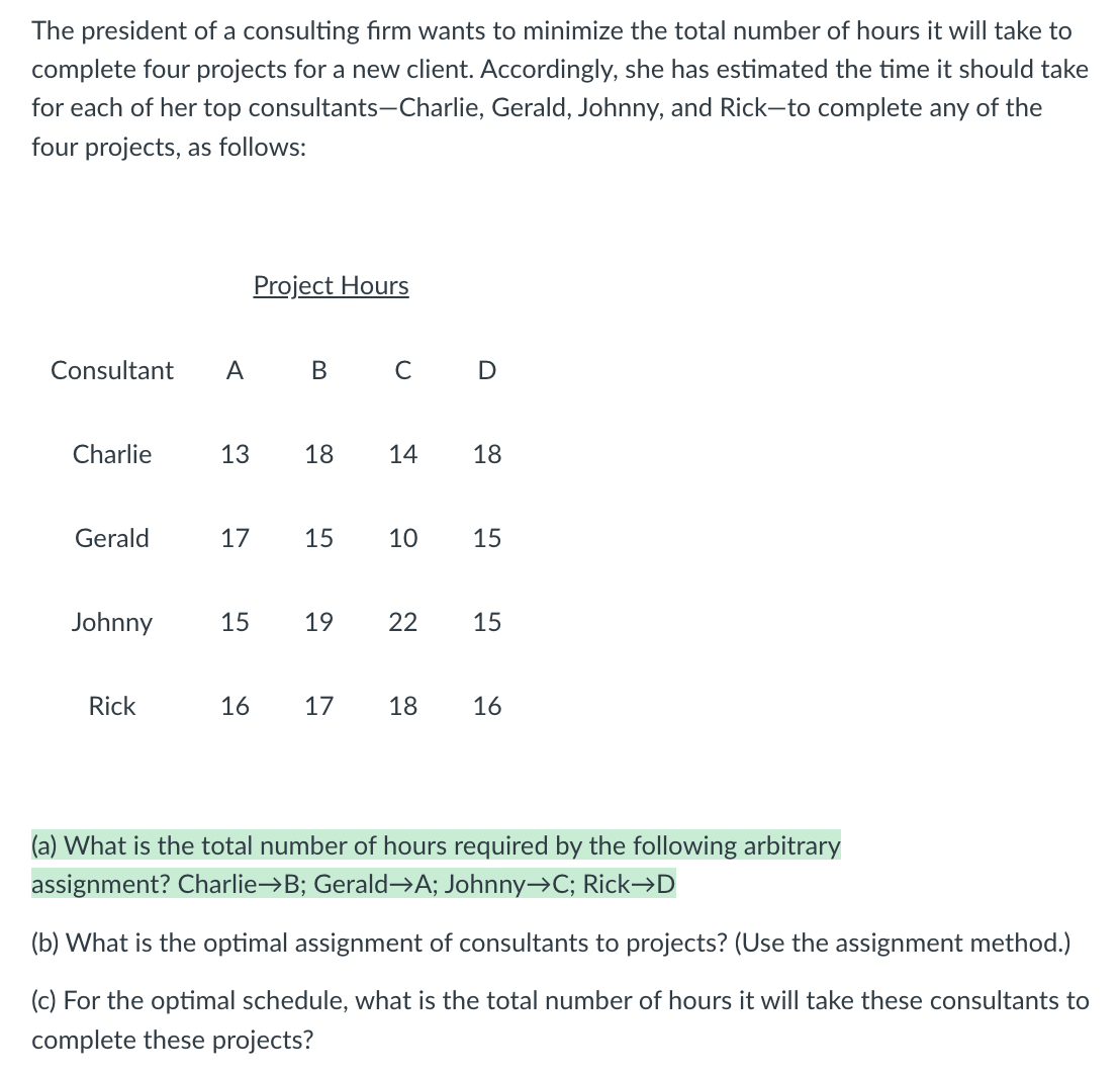 The president of a consulting firm wants to