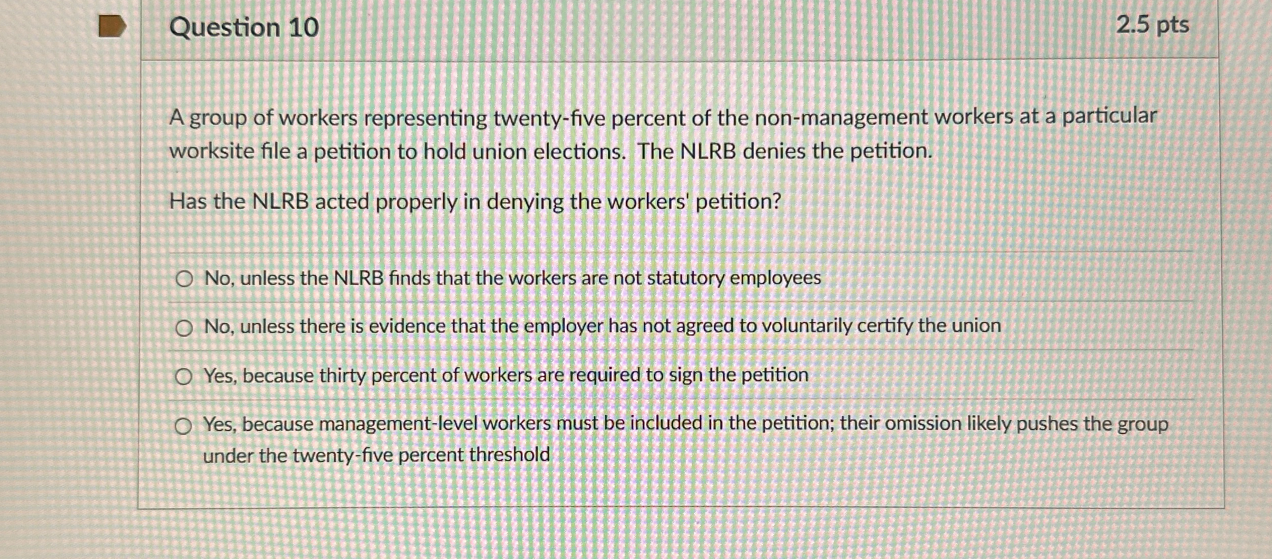 Question 1 0 2 . 5 pts A group of workers