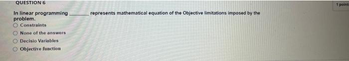 do it plz QUESTION 6 1 point represents
