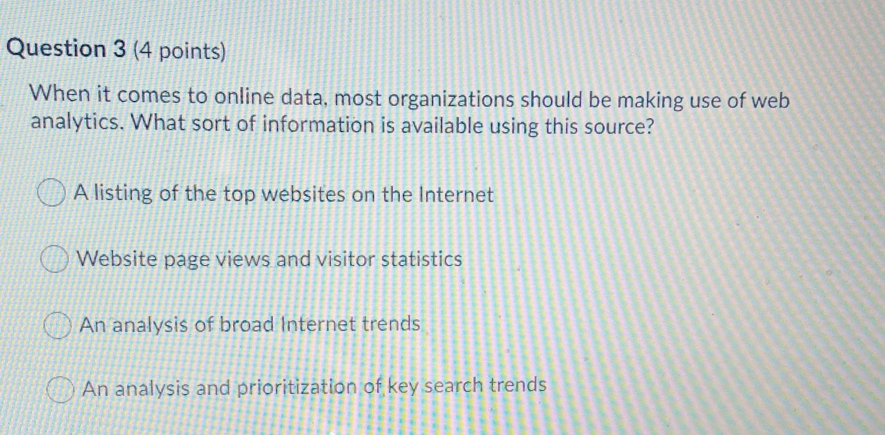 Question 2 (4 points) When the market is viewed