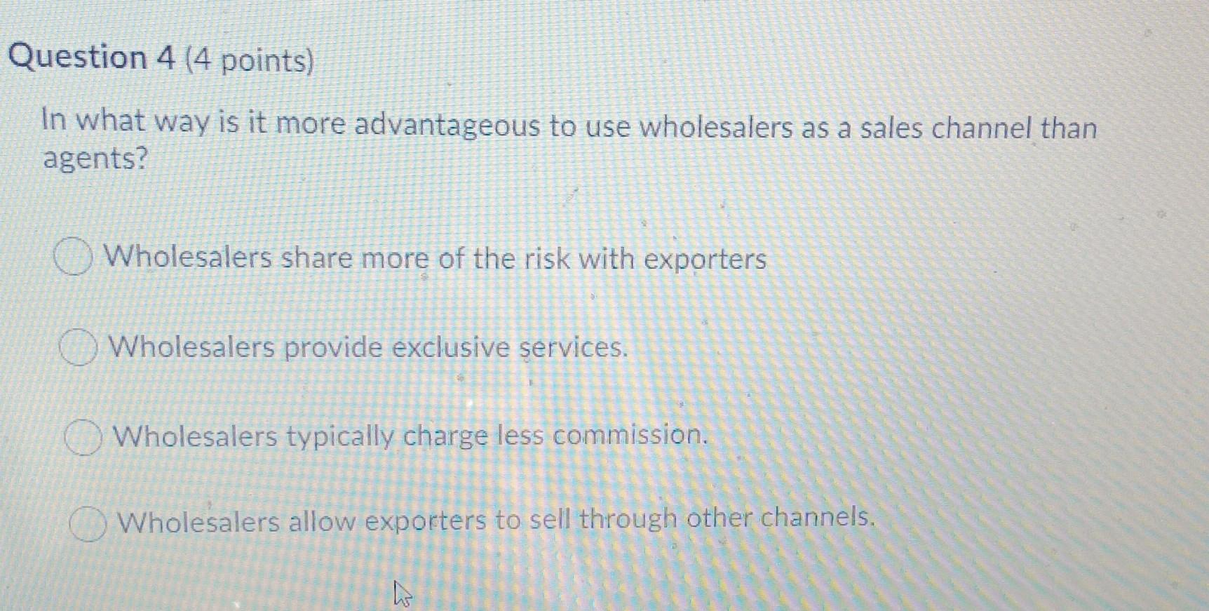 Question 2 (4 points) When the market is viewed