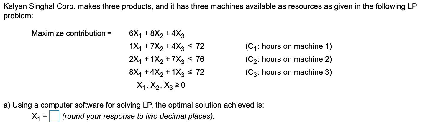Kalyan Singhal Corp. makes three products, and it