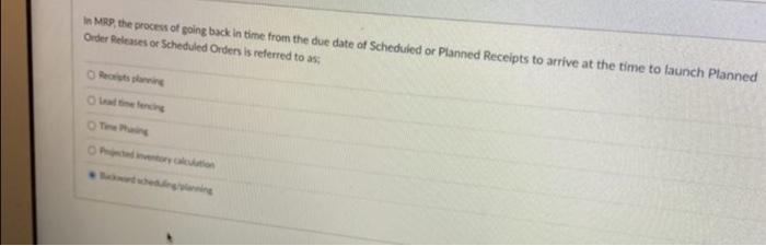 please help In MRP, the process of going back in