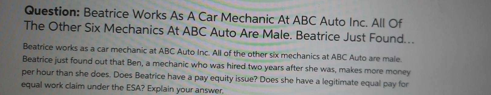 Question: Beatrice Works As A Car Mechanic At ABC
