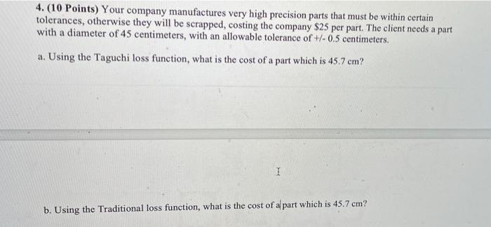 4. (10 Points) Your company manufactures very
