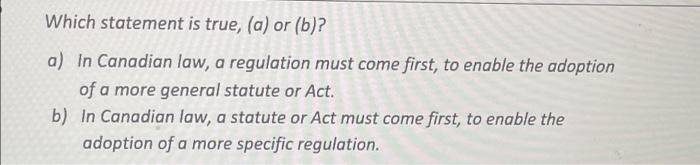 Which statement is true, (a) or (b)? a) In