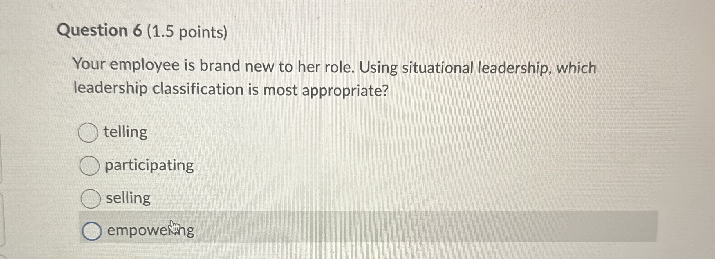Question 6 ( 1 . 5 points ) Your employee is