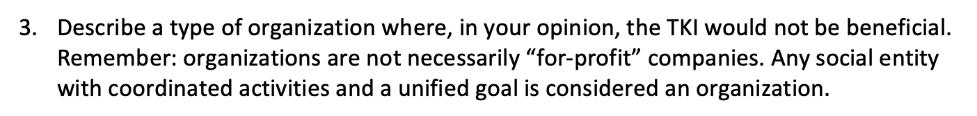 3. Describe a type of organization where, in your