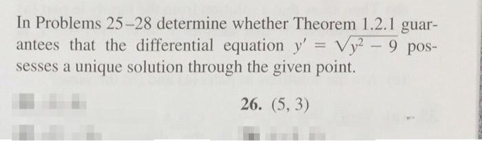 In Problems 25-28 determine whether Theorem 1.2.1
