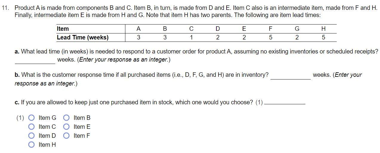 11. Product A is made from components B and C.