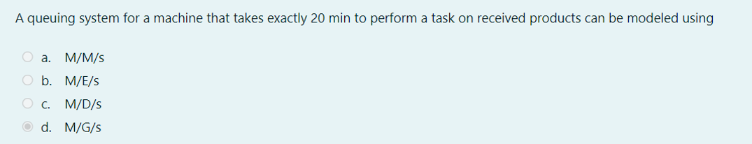 A queuing system for a machine that takes exactly