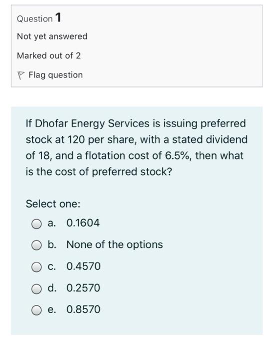 Question 1 Not yet answered Marked out of 2 Flag