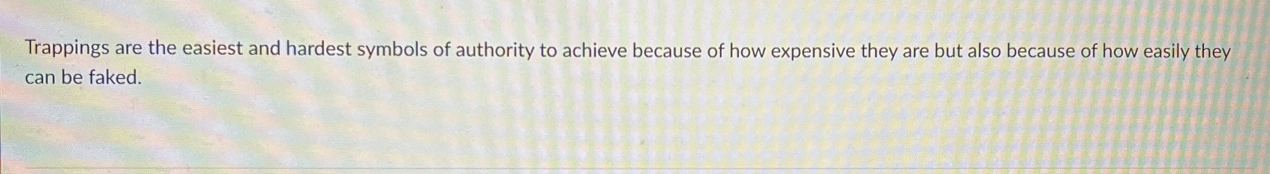 Trappings are the easiest and hardest symbols of