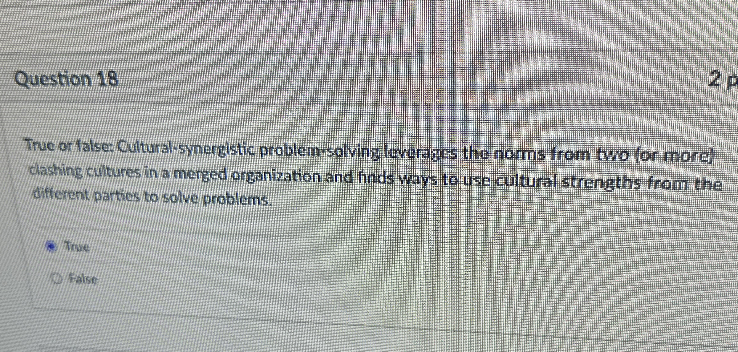 Question 1 8 True or false: Cultural -