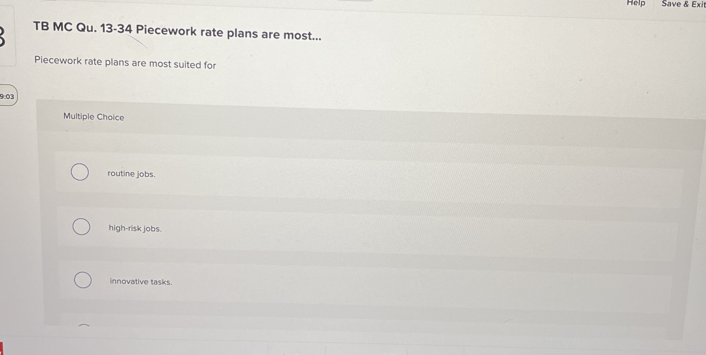 Help Save & Exit TB MC Qu . 1 3 - 3 4 Piecework