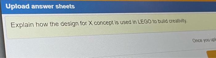 Upload answer sheets Explain how the design for X