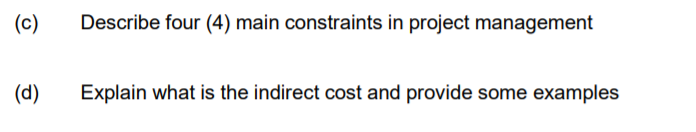 (c) ) Describe four (4) main constraints in
