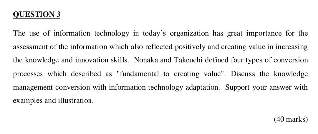 QUESTION 3 The use of information technology in