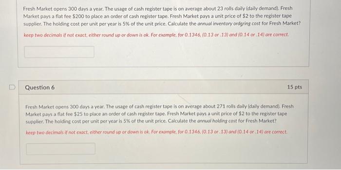 Fresh Market opens 300 days a year. The usage of