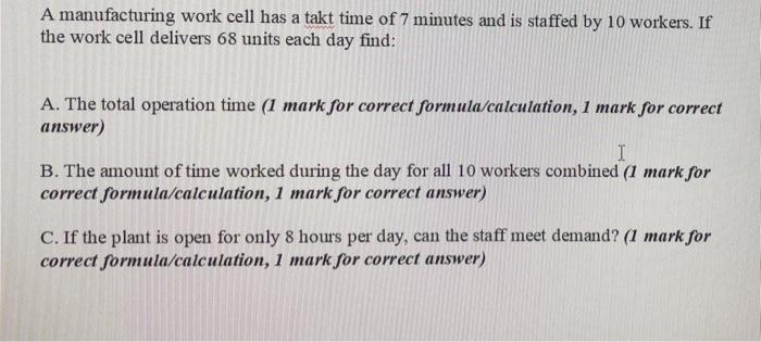 A manufacturing work cell has a takt time of 7