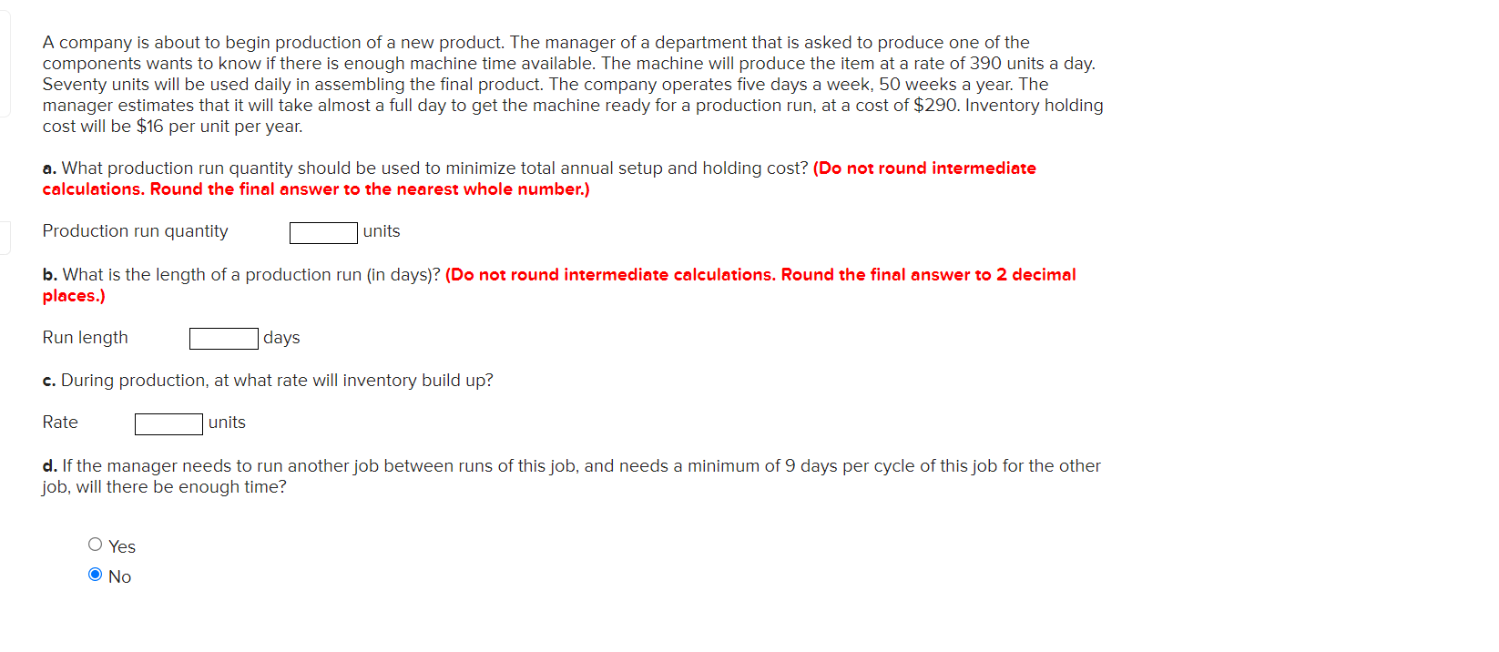 A company is about to begin production of a new