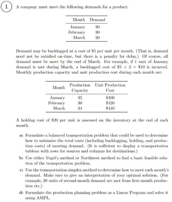 1 A company must meet the following demands for a