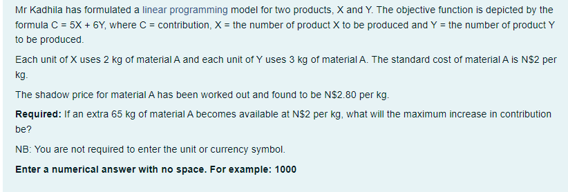 Mr Kadhila has formulated a linear programming