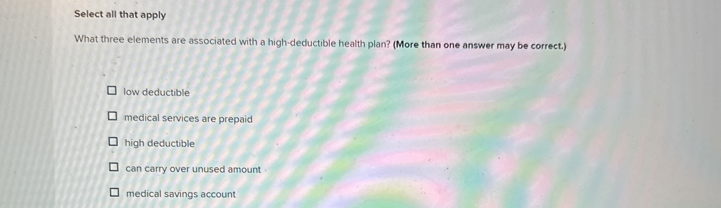 Select all that apply What three elements are