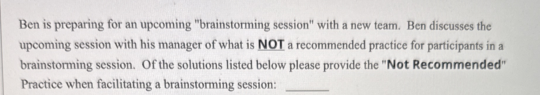 Ben is preparing for an upcoming "brainstorming