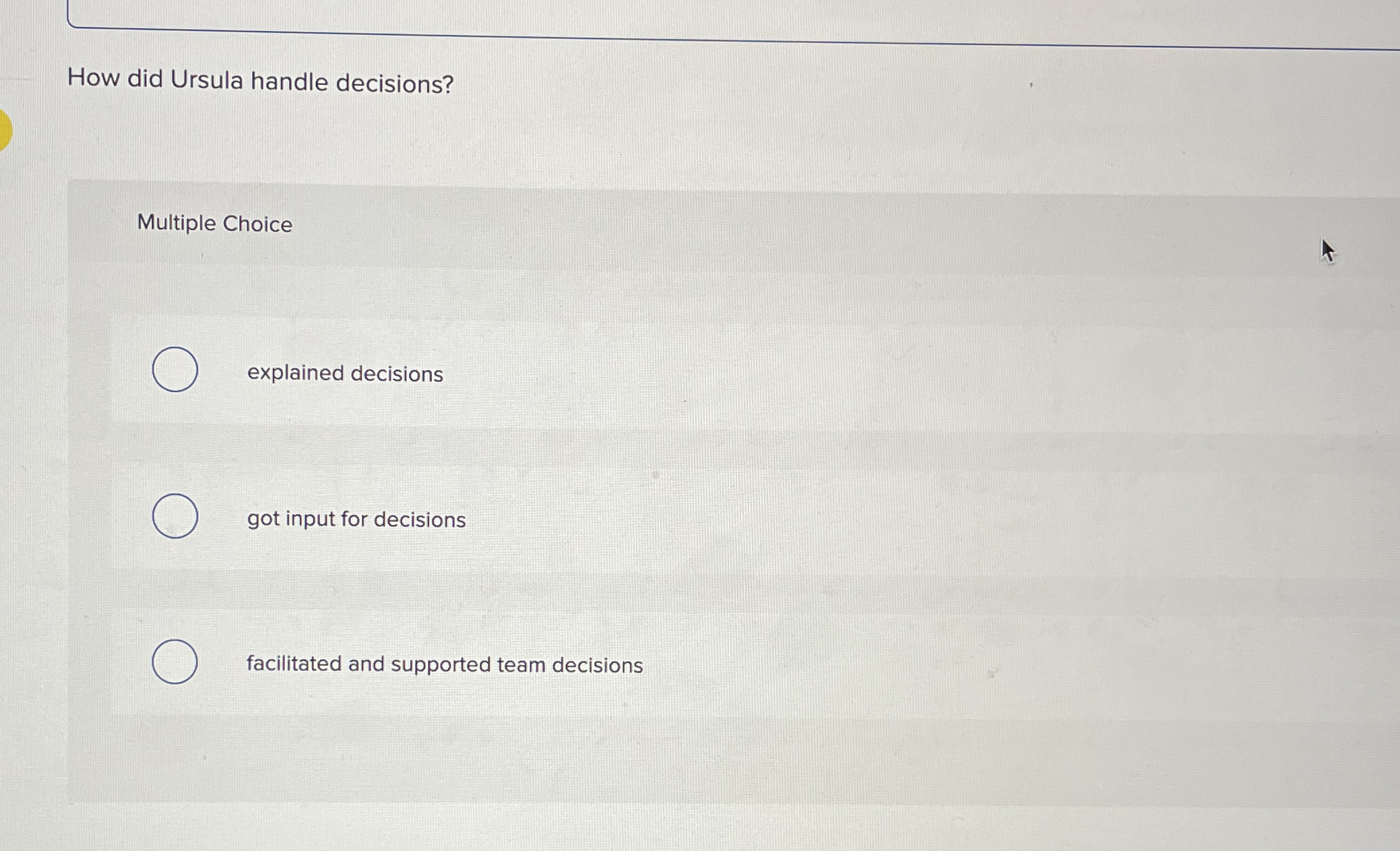 How did Ursula handle decisions? Multiple Choice