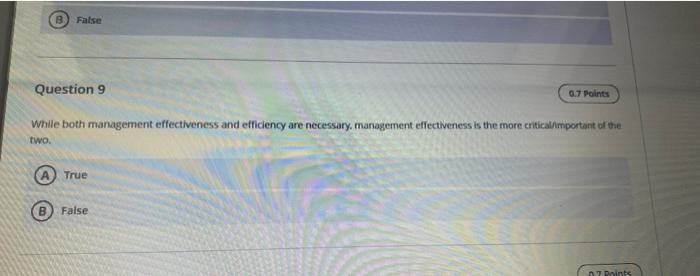 B) False Question 9 0.7 Points While both