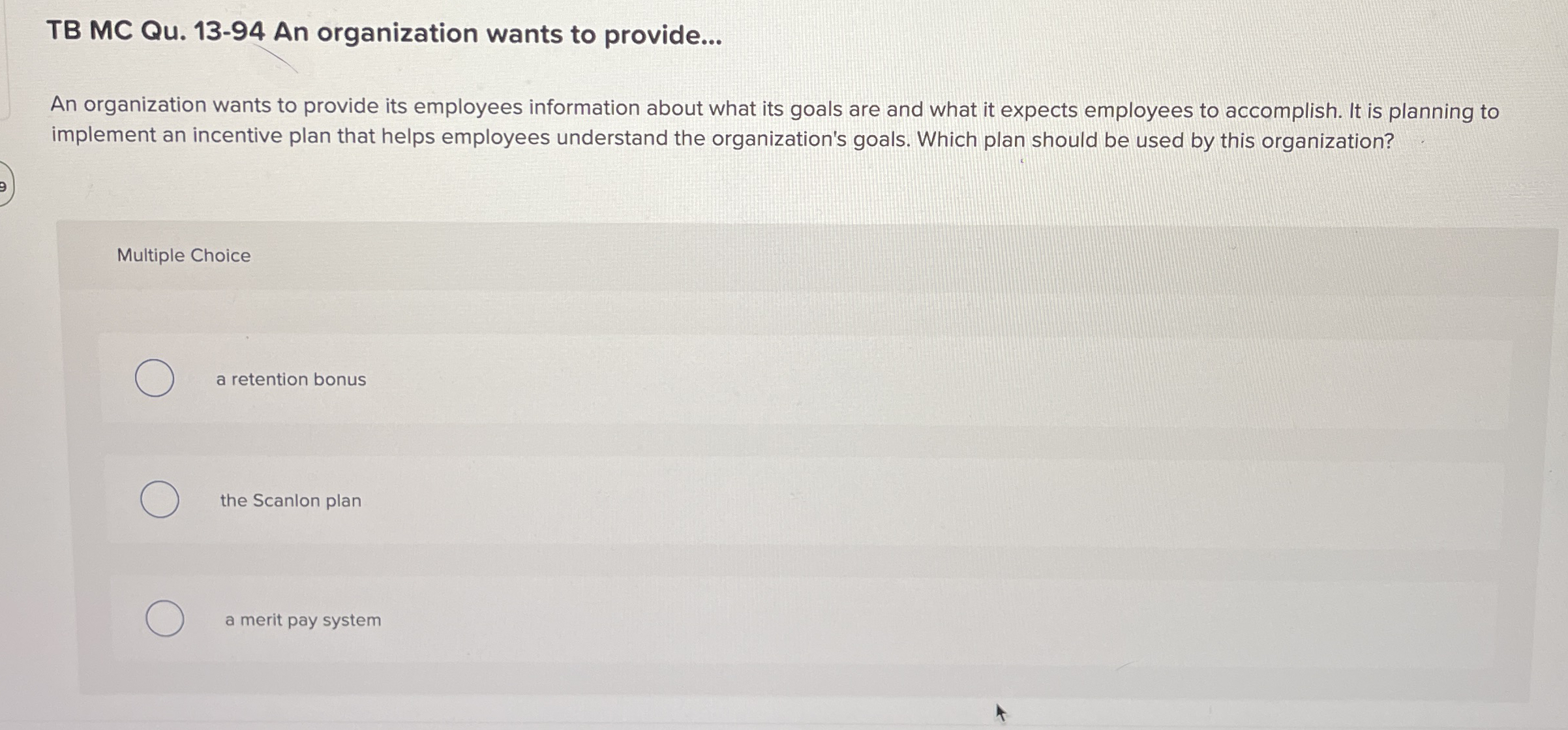 TB MC Qu . 1 3 - 9 4 An organization wants to