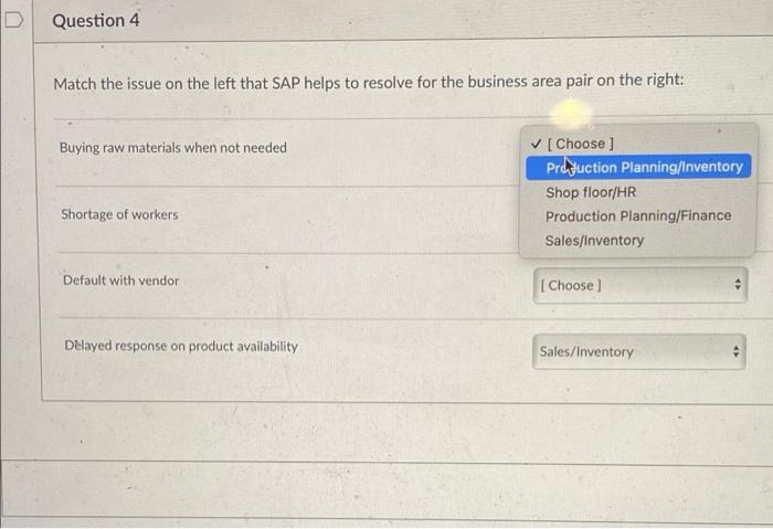 D Question 4 Match the issue on the left that SAP