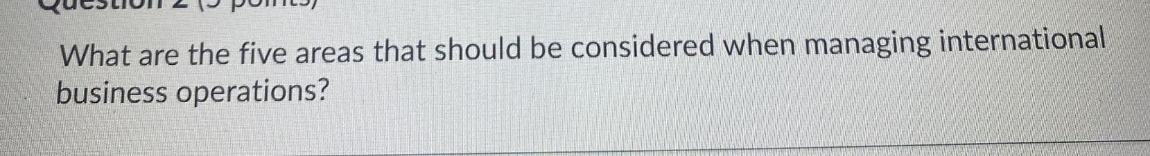 What are the five areas that should be considered