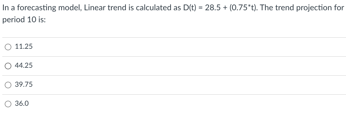 In a forecasting model, Linear trend is