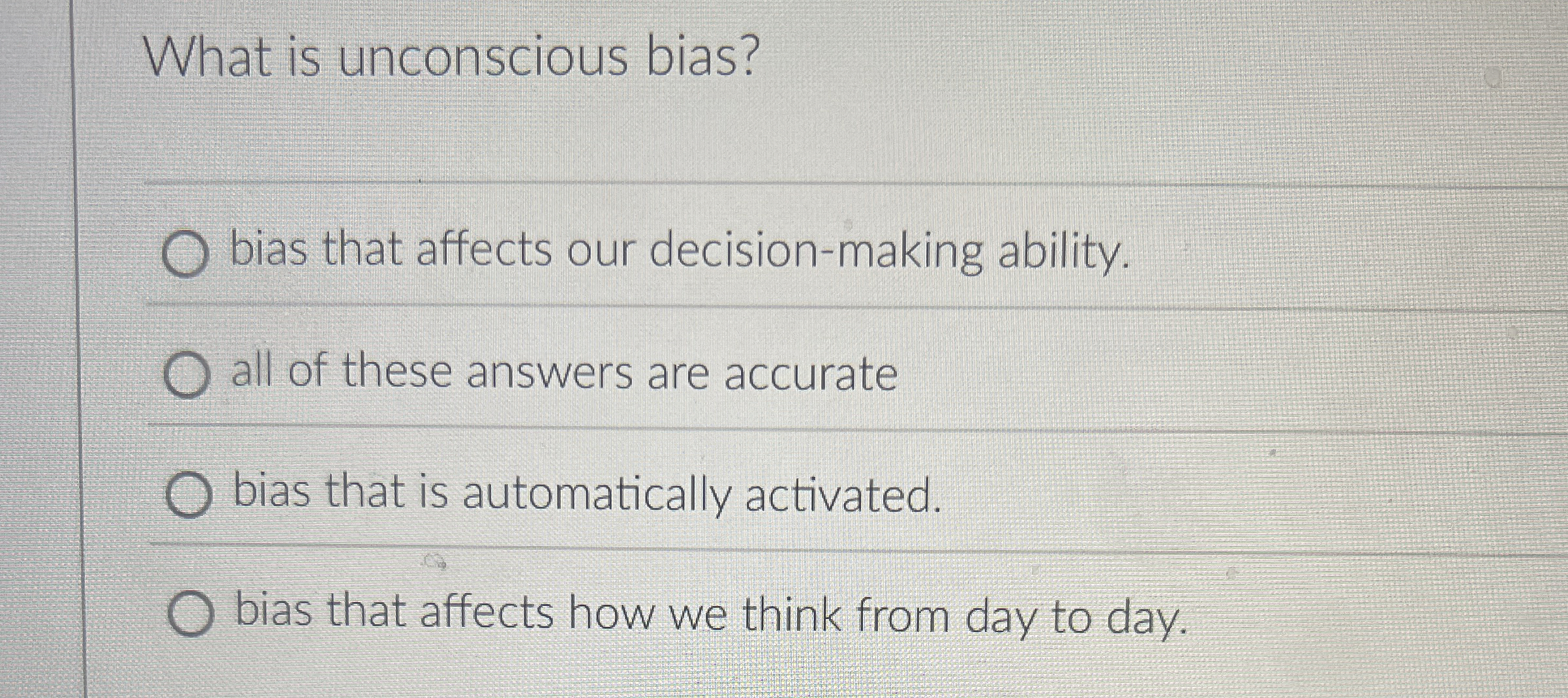 What is unconscious bias? bias that affects our