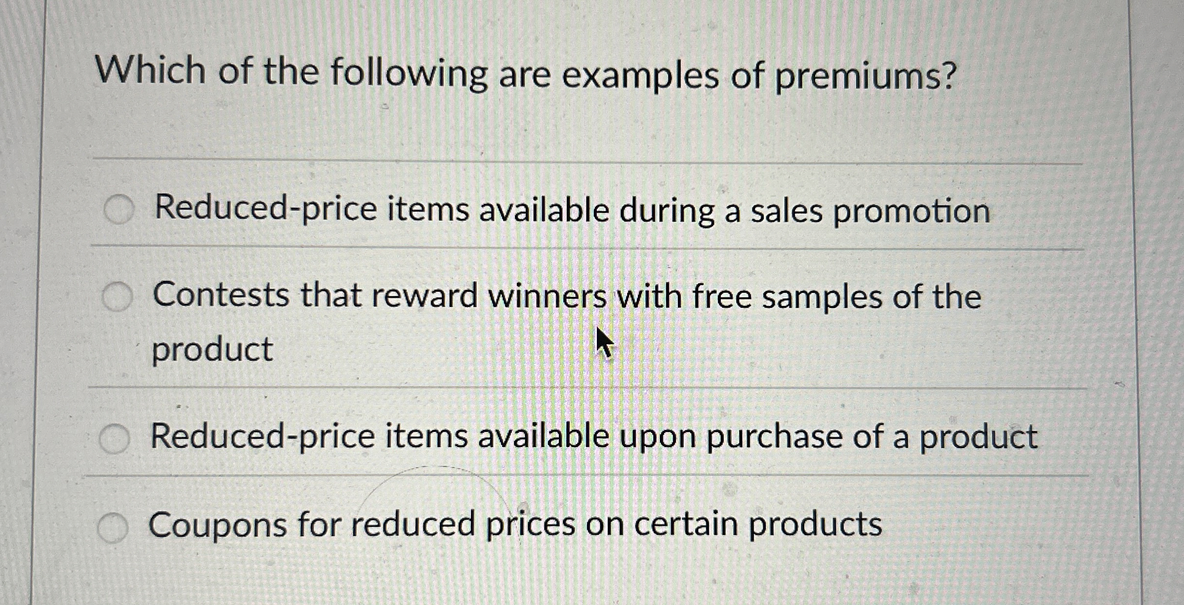 Which of the following are examples of premiums?