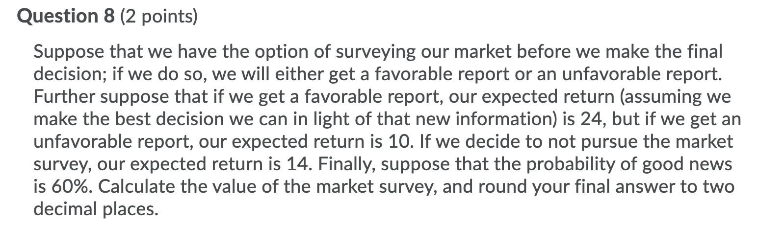 Question 8 (2 points) Suppose that we have the