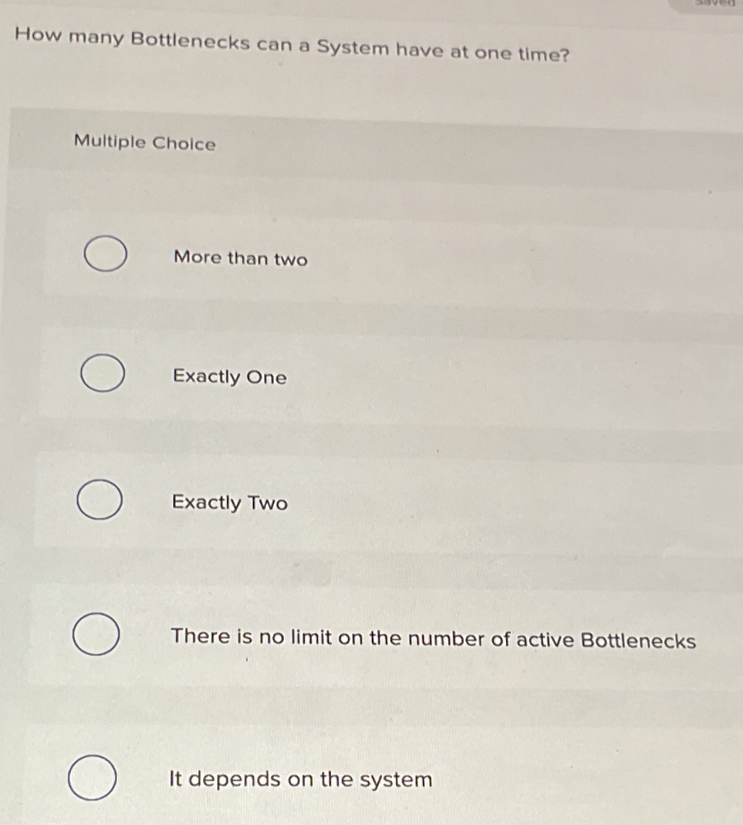 How many Bottlenecks can a System have at one
