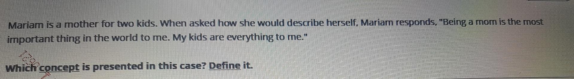 Mariam is a mother for two kids. When asked how