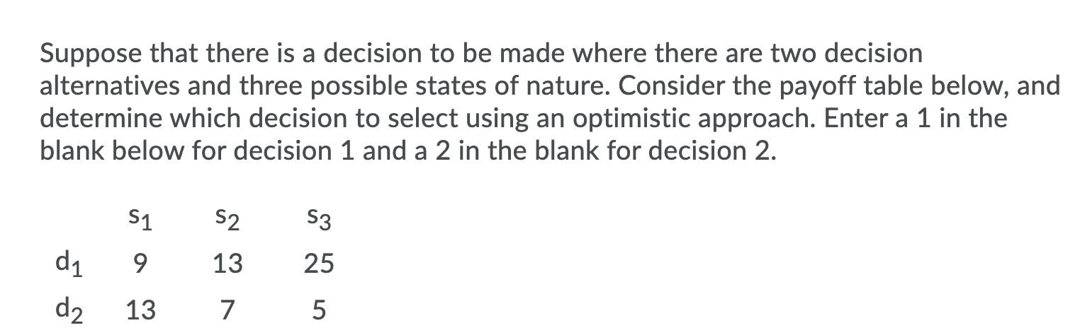 Suppose that there is a decision to be made where