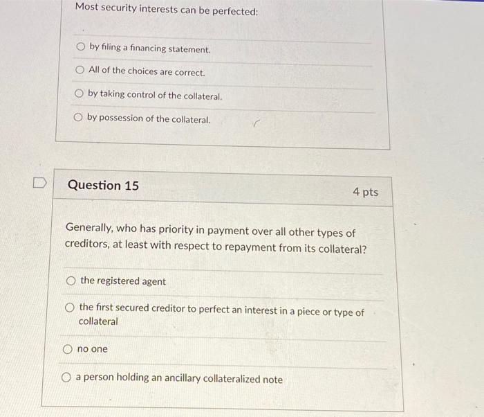 Most security interests can be perfected: O by