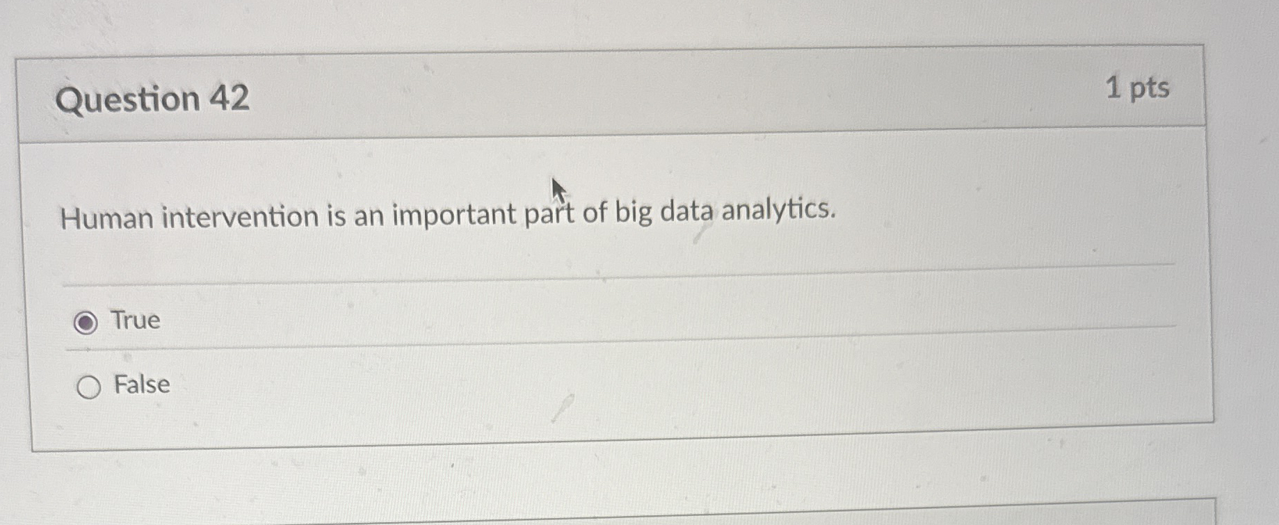 Question 4 2 1 pts Human intervention is an