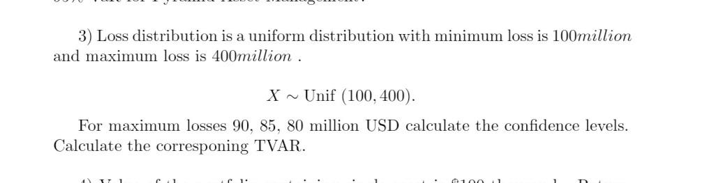 3) Loss distribution is a uniform distribution