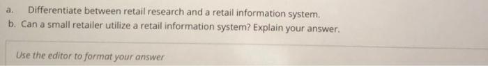 a. Differentiate between retail research and a