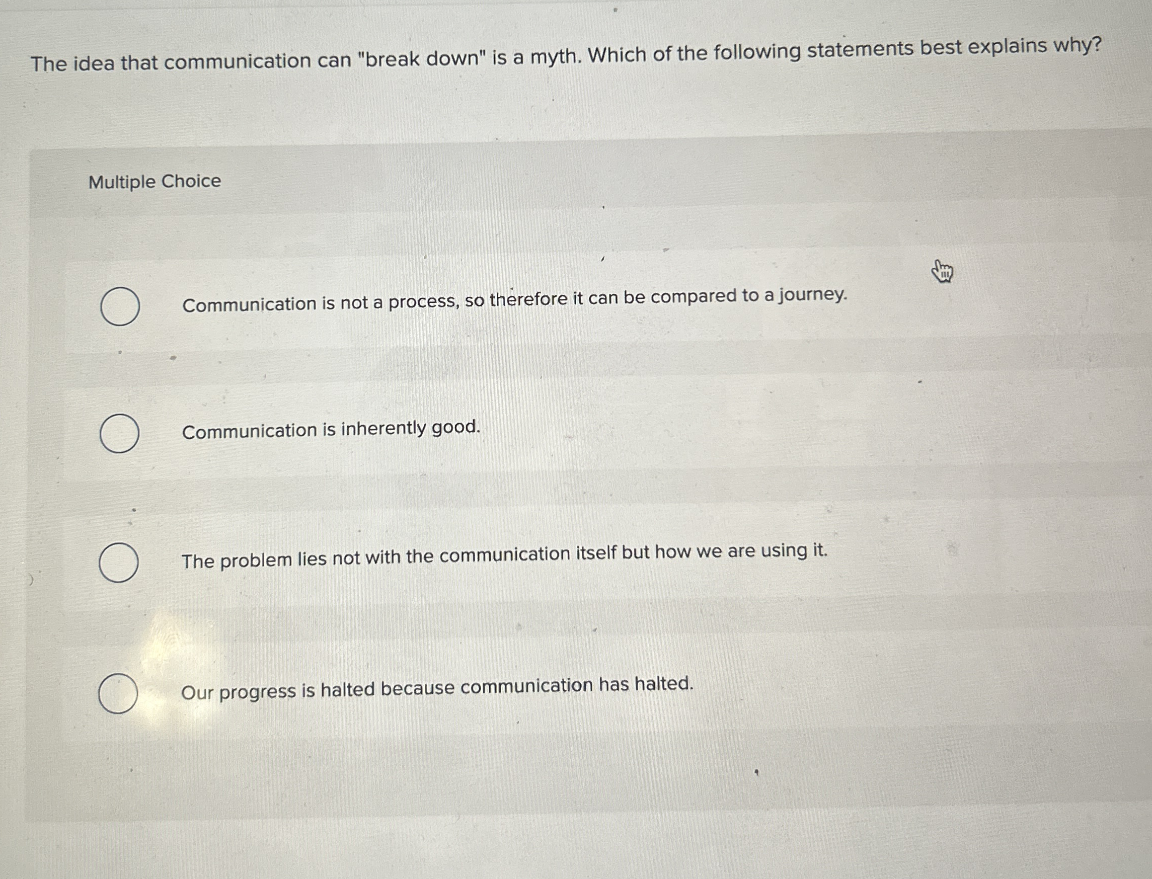 The idea that communication can "break down" is a