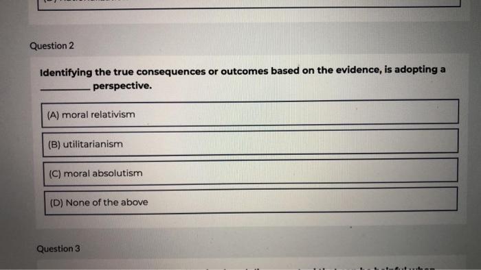 Question 2 Identifying the true consequences or