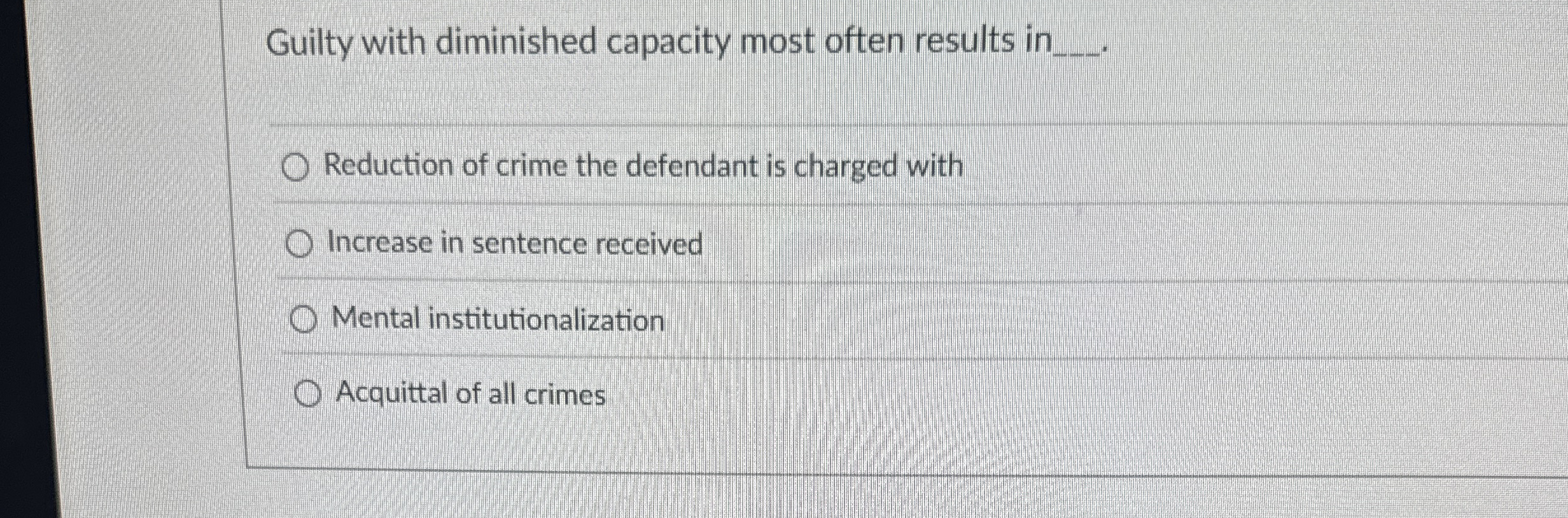 Guilty with diminished capacity most often