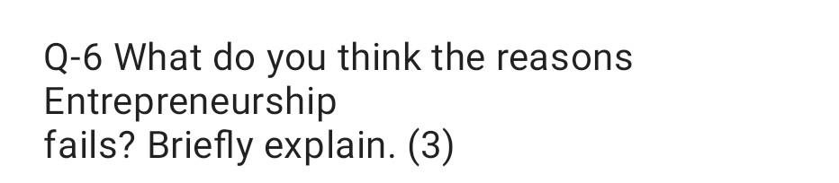 Q-6 What do you think the reasons